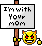 I'm with your mom